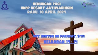 Renungan Pagi HKBP Resort Jatiwaringin Damai di Dalam Tuhan - Rabu, 10 april 2024