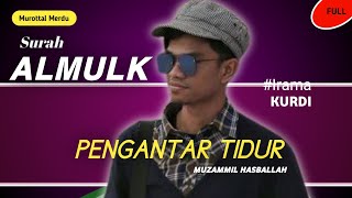 Marottal Surat Al Mulk | Irama Kurdi | Muzammil Hasballah