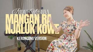 Mangan Ra Njaluk Kowe - Indah Meghaa || MAFIA KERONCONG
