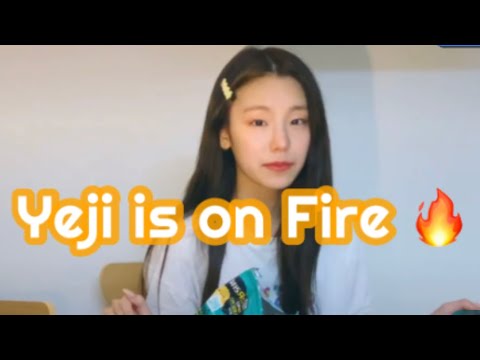 #ITZY #Yeji is hot like fire ! #황예지
