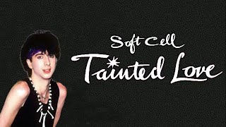 Soft Cell - Tainted Love (Official Music Lyrics)