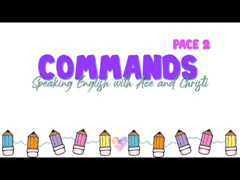 COMMANDS SPEAKING ENGLISH WITH ACE AND CHRISTI PACE 2
