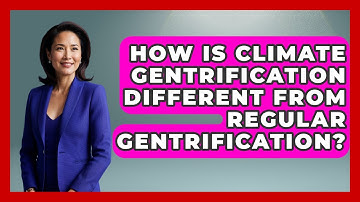 How Is Climate Gentrification Different From Regular Gentrification? - Socialism Explained