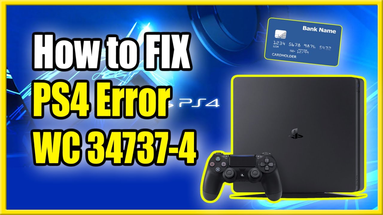 How to Fix PS4 Error Code WC-34737-4 Invalid Credit Card) - YouTube
