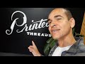 Brand NEW Printed Threads Facility | Shop Tour