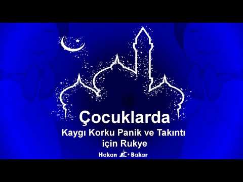 Çocuklarda Kaygı Korku Panik ve Takıntı için Rukye