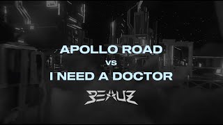 Apollo Road vs I Need A Doctor (BEAUZ 2023 Remix) Resimi