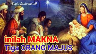 Download Lagu MAKNA Tiga Raja atau orang Majus dari timur MP3