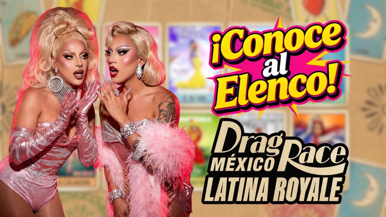 💄 Ellas son las reinas del elenco de Drag Race México: Latina Royale