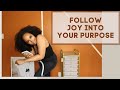 HOW I FOUND JOY| HOW TO FIND YOUR PURPOSE | Self- Love | BOSS UP EP. 7