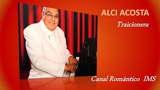 TRAICIONERA, LETRAS - ALCI ACOSTA