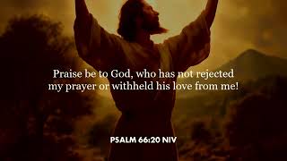 Psalm 66:20 (NIV)