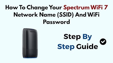 How To Change Your Spectrum WiFi 7 Network Name (SSID) And WiFi Password
