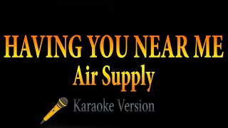 Air Supply - HAVING YOU NEAR ME (Karaoke) 🎵