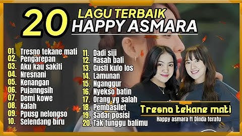 HAPPY ASMARA feat DINDA TERATU ~Tresno tekane mati ~ terbaru 2025