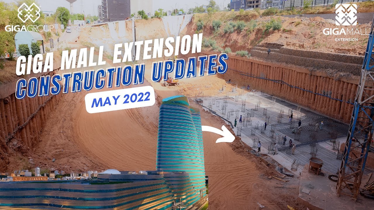 𝐆𝐈𝐆𝐀 𝐌𝐀𝐋𝐋 𝐄𝐗𝐓𝐄𝐍𝐒𝐈𝐎𝐍 | 𝐂𝐎𝐍𝐒𝐓𝐑𝐔𝐂𝐓𝐈𝐎𝐍 𝐔𝐏𝐃𝐀𝐓𝐄𝐒 𝐌𝐀𝐘 𝟐𝟎𝟐𝟐