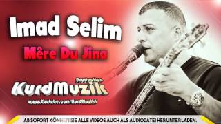 Imad Selim Siltane Mere Du Jina 2015 Kurdmuzik Production
