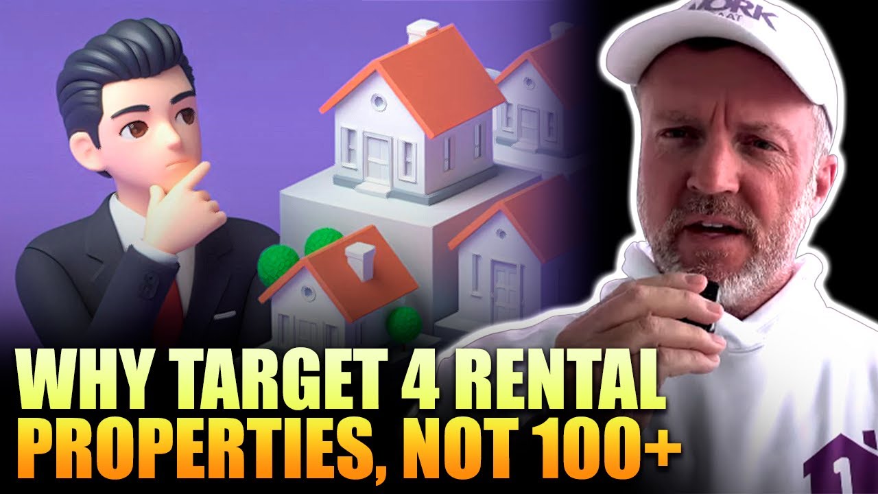 Why Target 4 Rental Properties NOT 100+