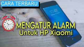 CARA SETTING ALARM HP XIAOMI