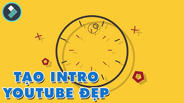 Cách tạo Intro giới thiệu đẹp cho kênh Youtube với Filmora 9