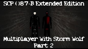 SCP 087-B Extended Edition | Multiplayer With Storm Wolf (Part 2)