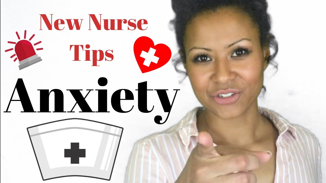 Anxiety New Nurse Tips You Need To Know YouTube
