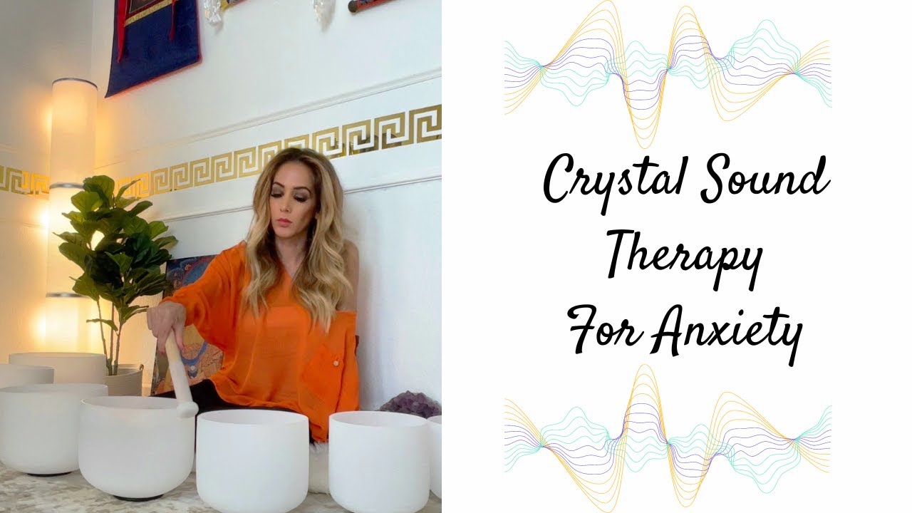 Crystal Bowls (Sound Bath) Crystal Sound Therapy for anxiety YouTube