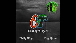 Melly Migo & Big Yaya - O.T (Prod. ChubbyElHefe, CallUpTay & ZT)