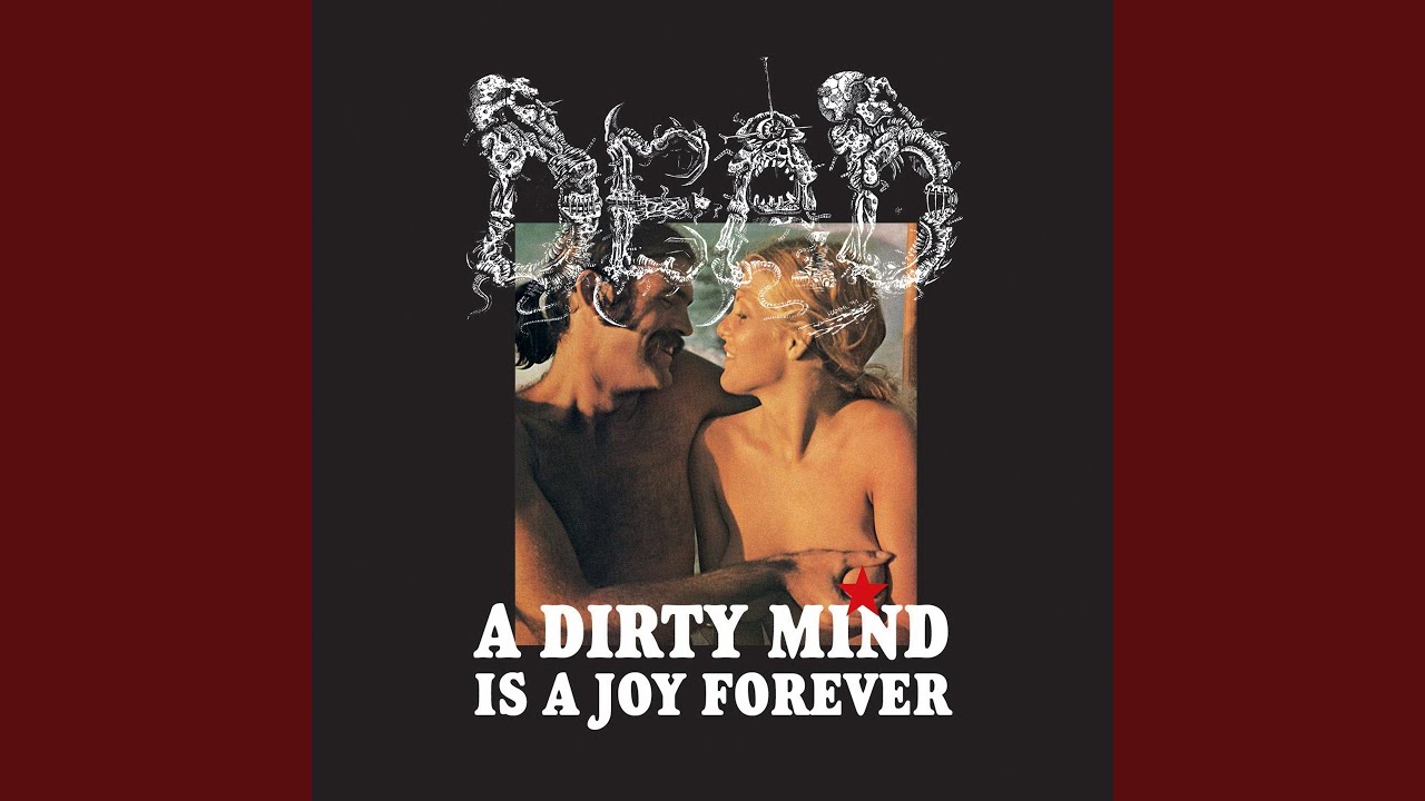 A Dirty Mind Is a Joy Forever YouTube