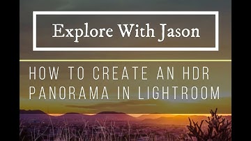 How to Create a HDR Panorama with Lightroom