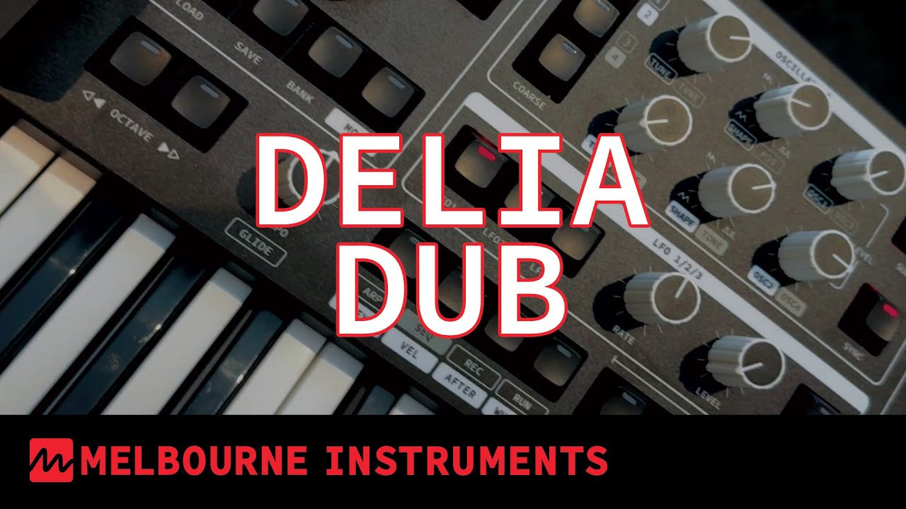 Musical Instruments Dub DELIA Polysynth Melbourne Instruments - Dub Techno - YouTube