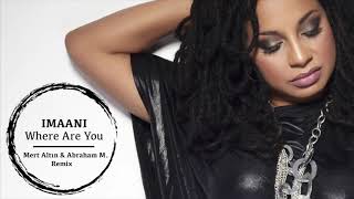 Imaani - Where Are You (Mert Altın & Abraham M. Remix) Resimi