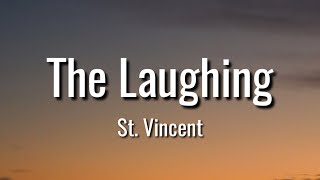 St. Vincent - The Laughing (lyrics)