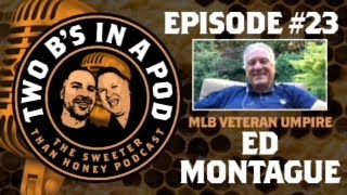 Behind the Plate with Ed Montague: MLB Insider Speaks on an Incredible Journey- Episode 23