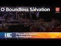 O boundless salvation  full 7 verses