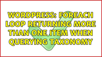 Wordpress: Foreach loop returning more than one item when querying taxonomy