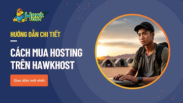 Hướng dẫn cách mua Hosting HawkHost để làm Website cho người mới [Cập nhật 2024]