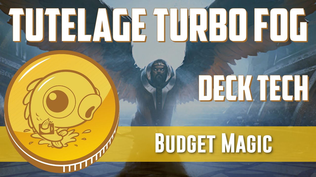 Budget Magic: $91 (35 tix) Modern Tutelage Turbo Fog (Deck Tech)