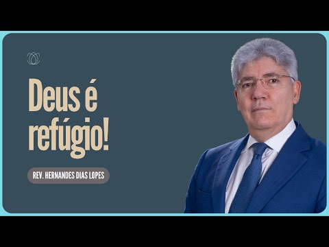 SALMO 46  DEUS É O NOSSO REFÚGIO E FORTALEZA | Rev  Hernandes Dias Lopes   IPP