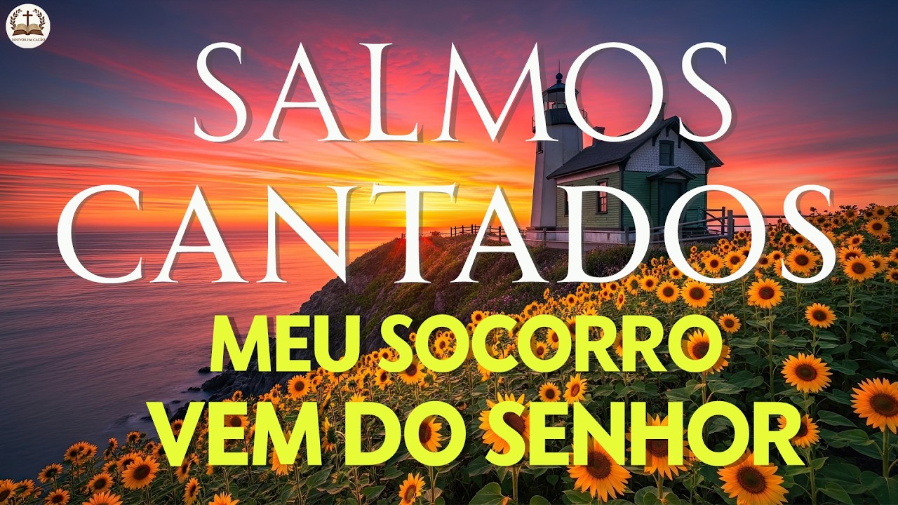 1 Hora de Salmos Cantados - Meu Socorro Vem do Senhor - Louvor em Canção