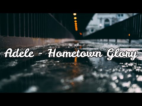 Adele - Hometown Glory (Lyrics)