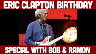 Eric Clapton&#39;s Birthday Special with Bob &amp; Ramon