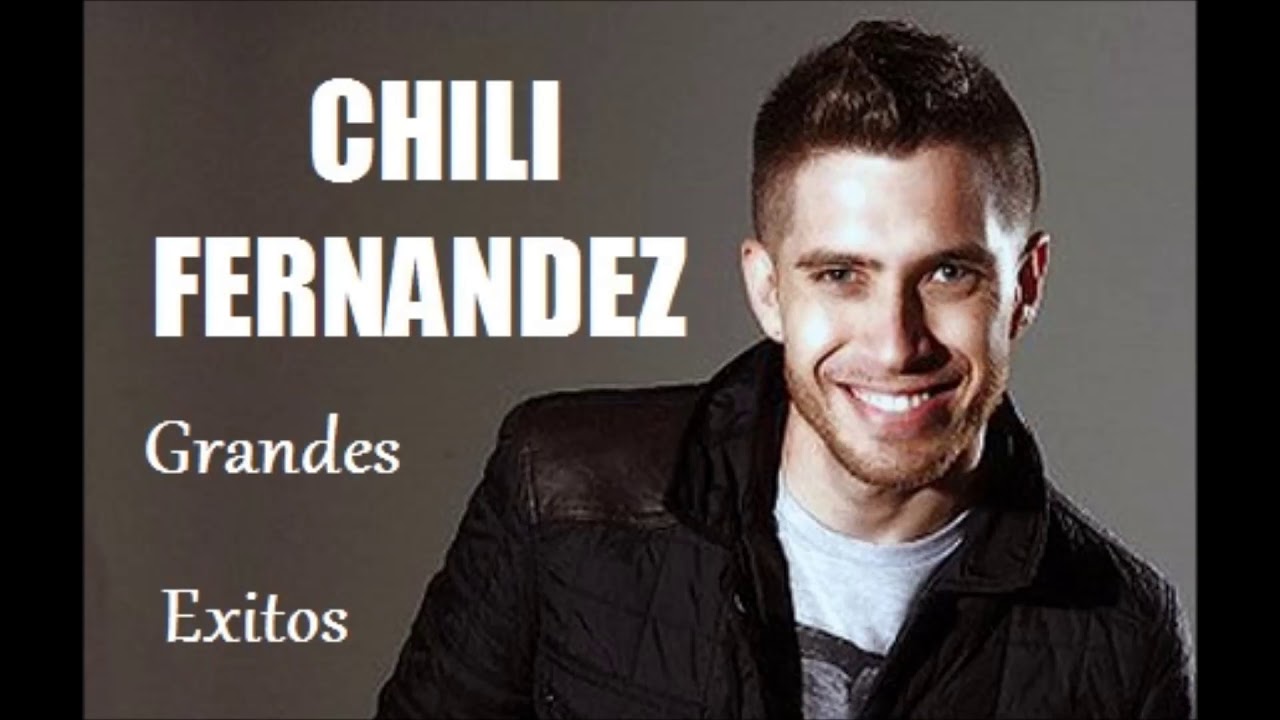 Chili Fernandez sus mas lindas canciones YouTube