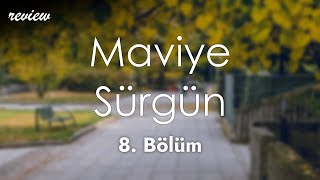 Maviye Sürgün - 8. Bölüm Hd Podcast