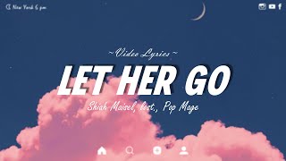 Let Her Go - Passenger Cover By Shiah Maisel, lost., Pop Mage (Lyrics video)