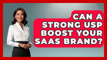 Can A Strong USP Boost Your SaaS Brand? - Saas Marketing Wizards