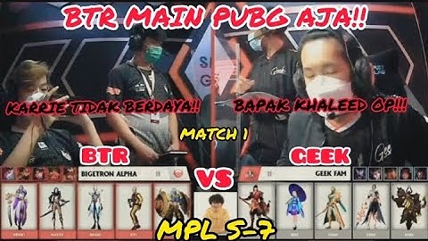 MPL S-7 WEEK 4 DAY 2 GEEK FAM VS BIGETRON ALPHA MATCH 1 | BTR MAIN PUBG AJA!!