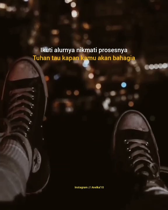 ikuti alurnya nikmati prosesnya tuhan tau kapan kamu akan bahagia