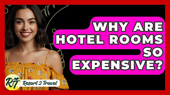 Why Are Hotel Rooms So Expensive? - Resort 2 Travel