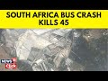 South Africa bus crash kills 45 Easter pilgrims, Transport Ministry says | South Africa | N18V